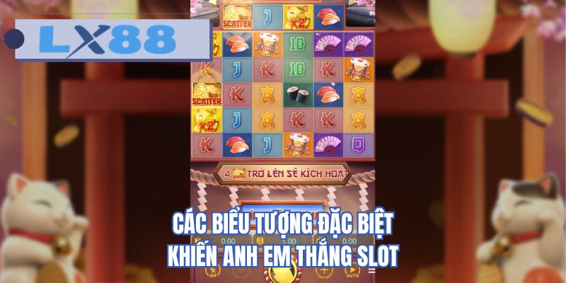 Các biểu tượng đặc biệt khiến anh em thắng slot