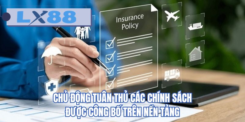 Chủ động tuân thủ các chính sách được công bố trên nền tảng