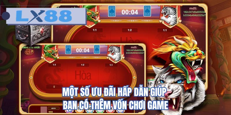 Một số ưu đãi hấp dẫn giúp bạn có thêm vốn chơi game