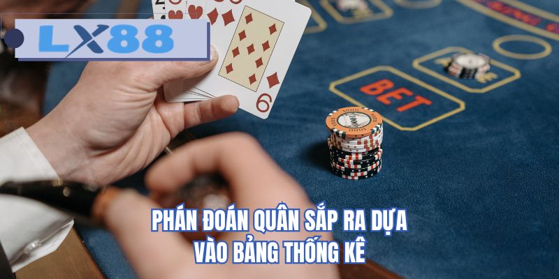 Phán đoán quân sắp ra dựa vào bảng thống kê