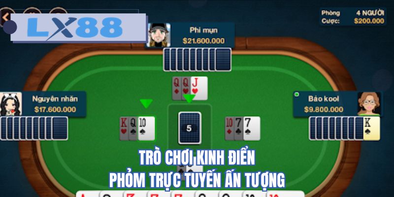 Trò chơi kinh điển phỏm trực tuyến ấn tượng